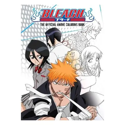 BLEACH: The Official Anime Coloring Book - VIZ Media