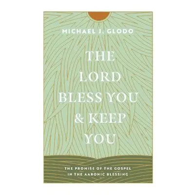 Lord Bless You and Keep You - Glodo, Michael