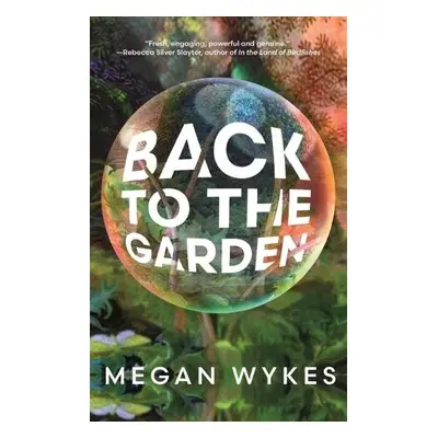 Back to the Garden - Wykes, Megan