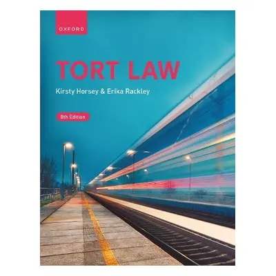 Tort Law - Horsey, Kirsty (Professor of Law, Professor of Law , Kent Law School) a Rackley, Erik