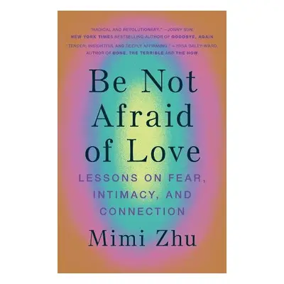 Be Not Afraid of Love - Zhu, Mimi