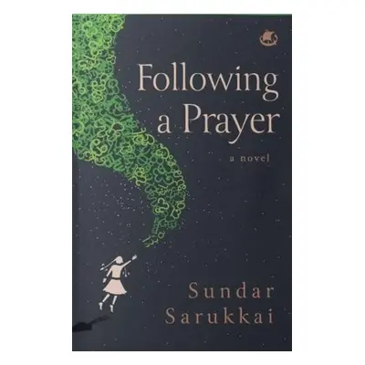 Following a Prayer - Sarukkai, Sundar