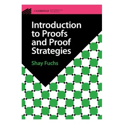 Introduction to Proofs and Proof Strategies - Fuchs, Shay (University of Toronto)