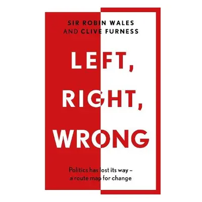 Left, Right, Wrong - Wales, Sir Robin a Furness, Clive