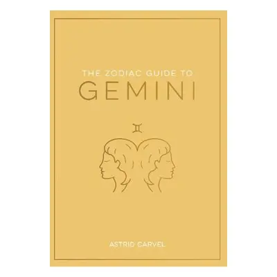 Zodiac Guide to Gemini - Carvel, Astrid