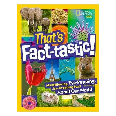 That’s Fact-Tastic! - National Geographic KIds