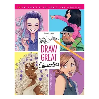 Draw Great Characters - Johnson, Beverly