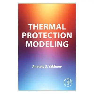 Thermal Protection Modeling - Yakimov, A.S. (Chair, Physical and Computational Mechanics, Tomsk 