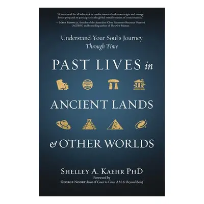 Past Lives in Ancient Lands a Other Worlds - Kaehr, Shelley A.