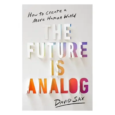 The Future Is Analog - Sax, David