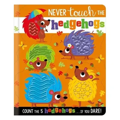 NEVER TOUCH THE HEDGEHOGS - Greening, Rosie