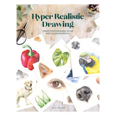 Hyper Realistic Drawing - Howard, Amie (Author)