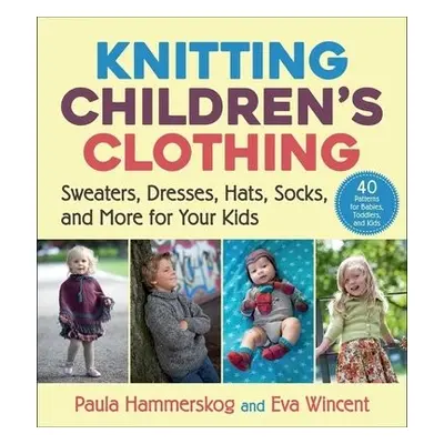 Knitting Children's Clothing - Hammerskog, Paula a Wincent, Eva