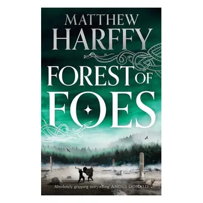 Forest of Foes - Harffy, Matthew