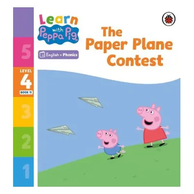 Learn with Peppa Phonics Level 4 Book 11 – The Paper Plane Contest (Phonics Reader) - Peppa Pig