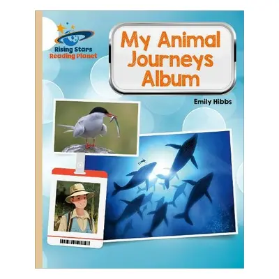 Reading Planet - My Animal Journeys Album - Gold: Galaxy - Hibbs, Emily