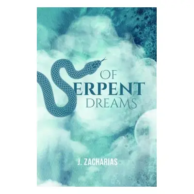 Of Serpent Dreams - Zacharias, J