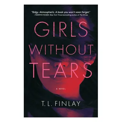 Girls Without Tears - Finlay, T. L.