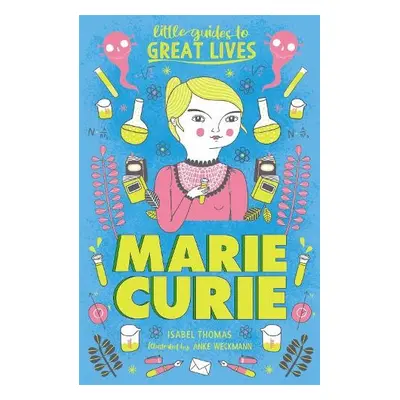 Little Guides to Great Lives: Marie Curie - Thomas, Isabel