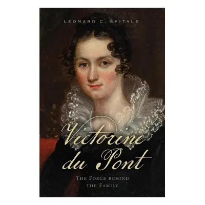 Victorine du Pont - Spitale, Leonard C.