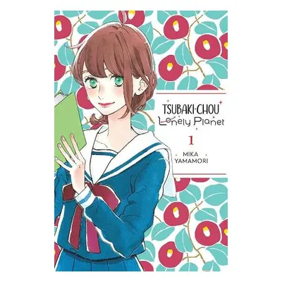 Tsubaki-chou Lonely Planet, Vol. 1 - Yamamori, Mika