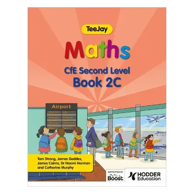 TeeJay Maths CfE Second Level Book 2C Second Edition - Strang, Thomas a Geddes, James a Cairns, 