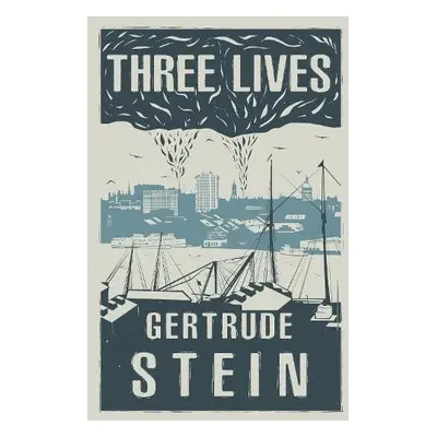 Three Lives - Stein, Gertrude