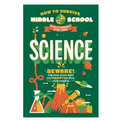 How to Survive Middle School: Science - Ross, Rachel a Ter-Mikaelian, Maria