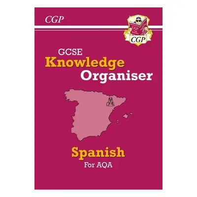 GCSE Spanish AQA Knowledge Organiser (For exams in 2024 and 2025) - CGP Books