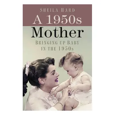 1950s Mother - Hardy, Sheila