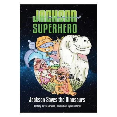 Jackson Saves the Dinosaurs - Garwood, Darren