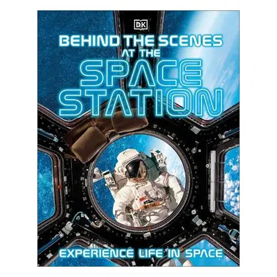 Behind the Scenes at the Space Station - DK