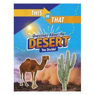 This or That Questions About the Desert - Jaycox, Jaclyn