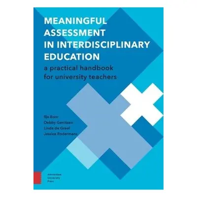 Meaningful Assessment in Interdisciplinary Education - Boor, Ilja a Gerritsen, Debby a Greef, Li