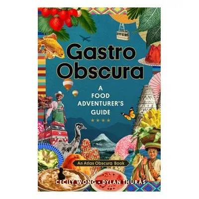 Gastro Obscura - Obscura, Atlas a Wong, Cecily a Thuras, Dylan