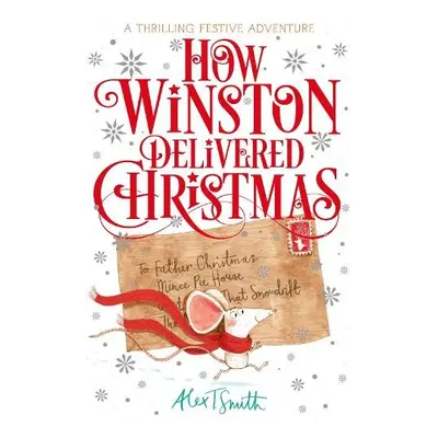 How Winston Delivered Christmas - Smith, Alex T.