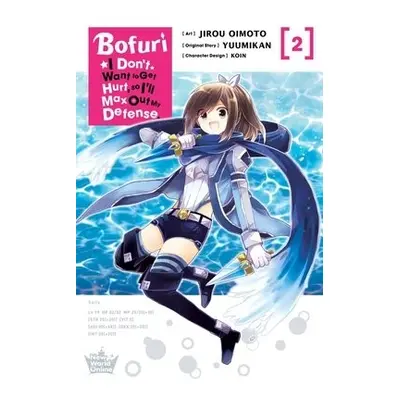 Bofuri: I Don't Want to Get Hurt, so I'll Max Out My Defense., Vol. 2 (manga) - Yuumikan