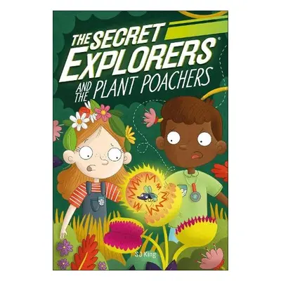 Secret Explorers and the Plant Poachers - King, SJ