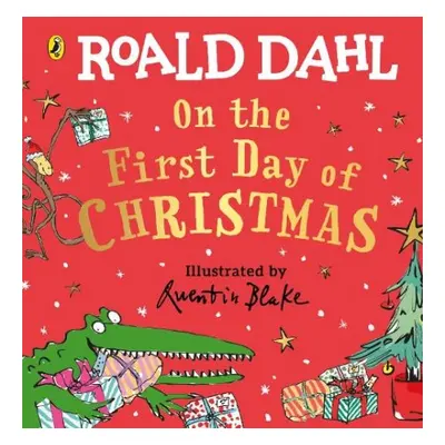 Roald Dahl: On the First Day of Christmas - Dahl, Roald