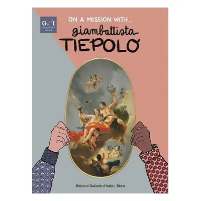 On a Mission with... Giambattista Tiepolo