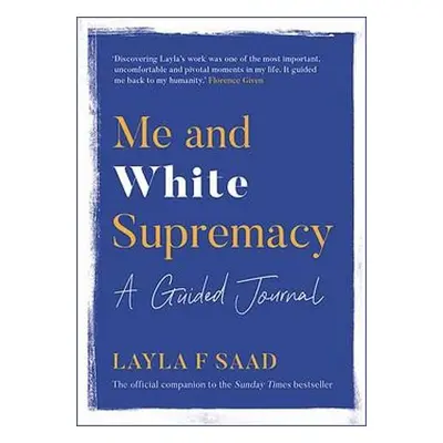 Me and White Supremacy: A Guided Journal - Saad, Layla