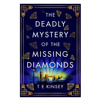 Deadly Mystery of the Missing Diamonds - Kinsey, T E