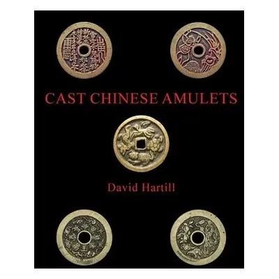 Cast Chinese Amulets - Hartill, David