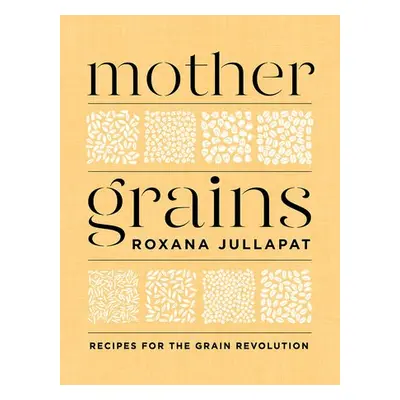 Mother Grains - Jullapat, Roxana