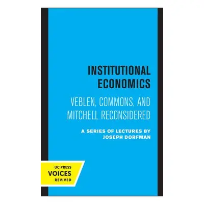 Institutional Economics - Ayres, C. E. a Chamberlain, Neil W. a Dorfman, Joseph a Gordon, R. A. 