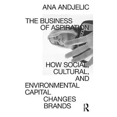 Business of Aspiration - Andjelic, Ana