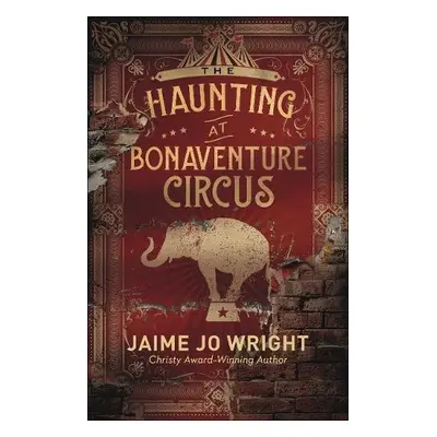 Haunting at Bonaventure Circus - Wright, Jaime Jo