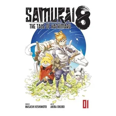 Samurai 8: The Tale of Hachimaru, Vol. 1 - Kishimoto, Masashi