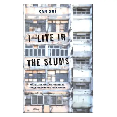 I Live in the Slums - Can Xue