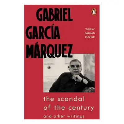 Scandal of the Century - Marquez, Gabriel Garcia